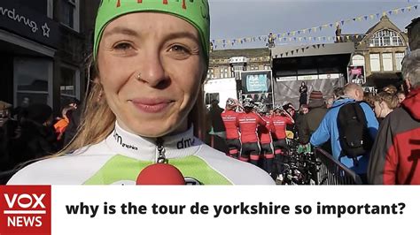 Why Is The Tour De Yorkshire So Important Youtube