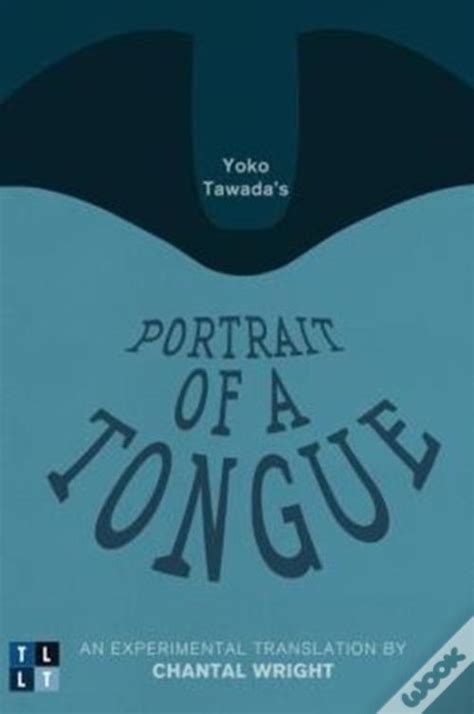 Yoko Tawadas Portrait Of A Tongue De Yoko Tawada Livro Wook