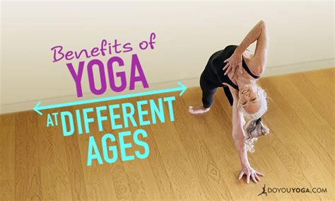 The Benefits Of Yoga At Different Ages Doyou