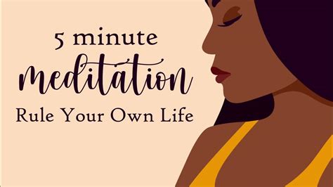 5 minute meditation to rule your own life youtube
