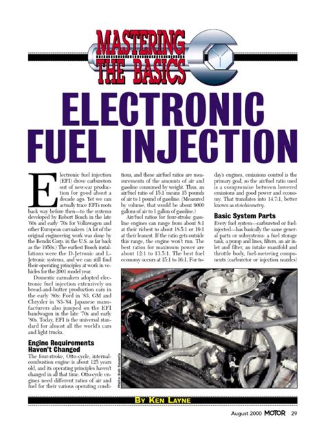 Since then, fuel injectors have been the primary means of getting gasoline into the engine cylinder but fuel injection has been around since the 1950s, and electronic fuel injection was used modern fuel injection includes four basic types: Electronic Fuel Injection: Basic System Parts | Fuel ...