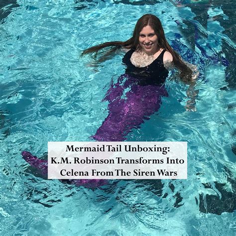 Mermaid Tail Unboxing K M Robinson Transforms Into Celena From The Siren Wars K M Robinson