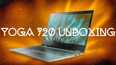 Lenovo Yoga 720 15 Inch 4k Uhd Unboxing Hp X360 Spectre Killer Youtube