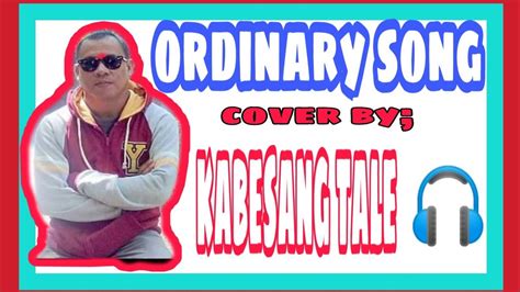 Ordinary Song Marc Velasco Cover By Kabesang Tale Youtube