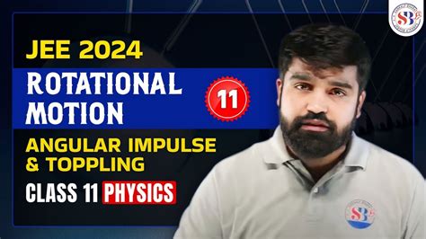 Rotational Motion Physics Class 11 Angular Impulse And Toppling Jee