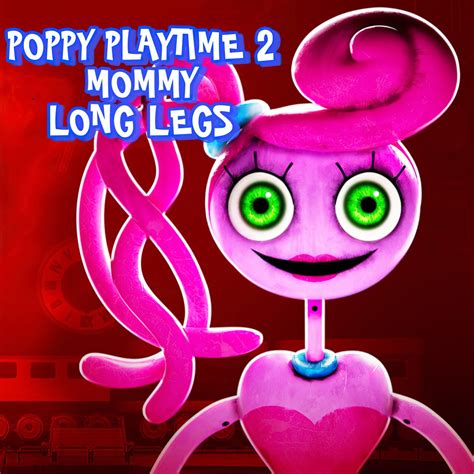 Poppy Playtime Song Chapter 2 Mommy Long Legs Single By