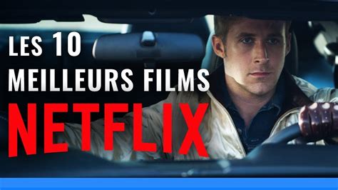 10 Meilleurs Films Sur Netflix Bande Annonce Youtube