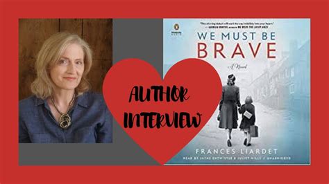 Author Interview Frances Liardet We Must Be Brave Youtube