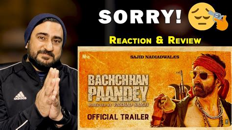 Bachchhan Paandey Trailer Review Bachchhan Paandey Trailer Reaction