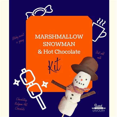 Marshmallow Snowman And Hot Chocolate Kit Sweet Things Savoury