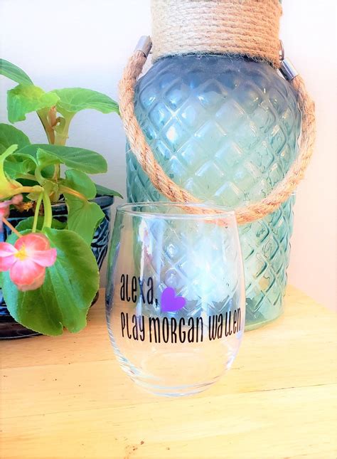 Alexa Play Morgan Wallen Stemless Wine Glass Funny Country Etsy
