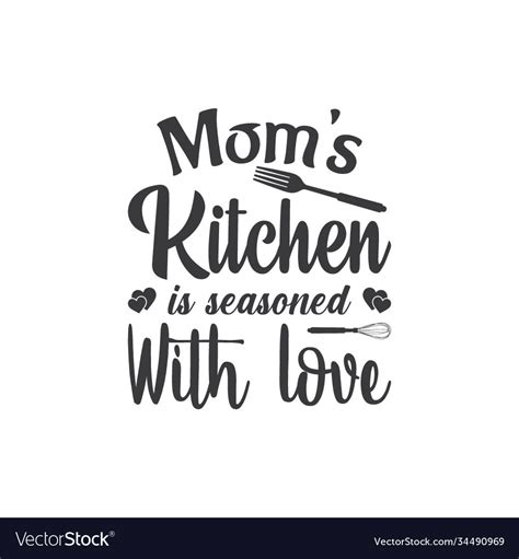 Moms Kitchen Is Seasoned With Love Royalty Free Vector Image