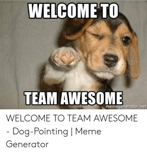 Welcome To The Team Meme