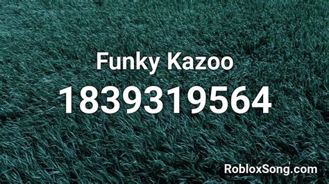 Funky Kazoo Roblox Id Roblox Music Codes