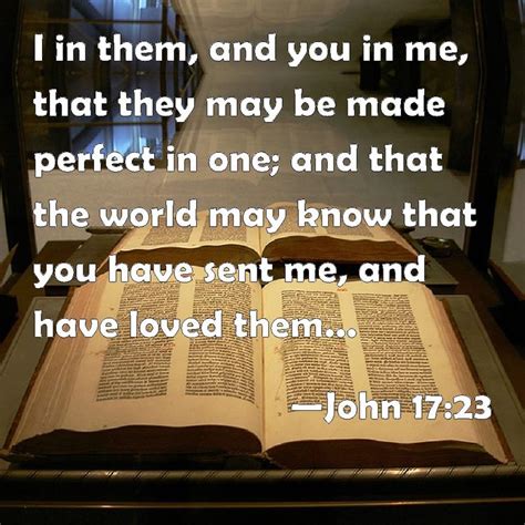 John 1723 I In Them And You In Me That They May Be Made Perfect In