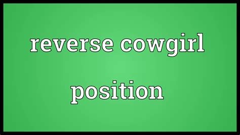 Reverse Cowgirl Position Meaning Youtube
