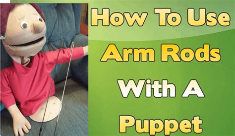 How To Use Arm Rods With A Puppet Puppet Building World