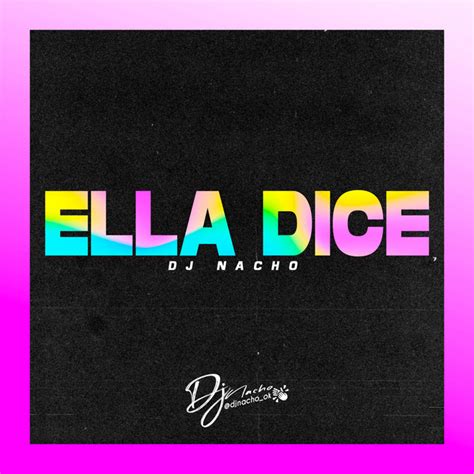 Ella Dice Single By Dj Nacho Spotify
