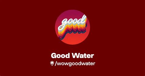 Good Water Twitter Instagram Facebook Linktree