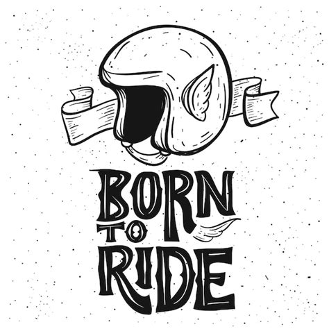 Premium Vector Born To Ride Motorcycle Quote