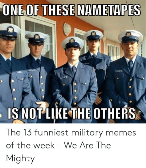 Is Not Likethe Others The 13 Funniest Military Memes Of The Week We