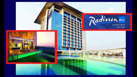 Radisson Blu Chittagong Bay View Best Five Start Hotel At Chittagong