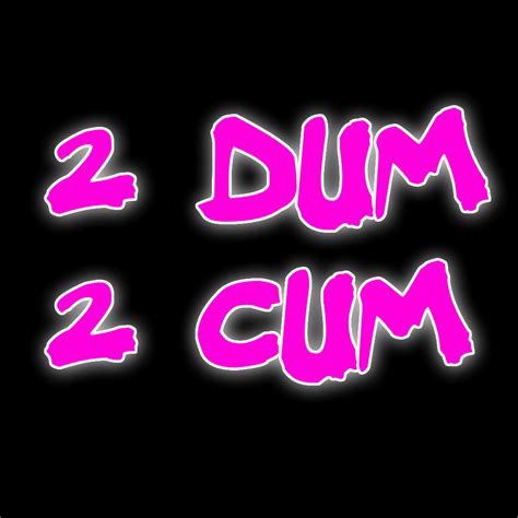 2 Dum 2 Cum By Chaos Doll From Patreon Kemono