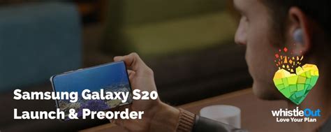 Samsung Galaxy S20 Launch And Preorder Dates Whistleout