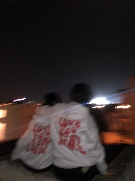 Bestfriend Matching Blurry Night Pic Blurry Pictures Blurry