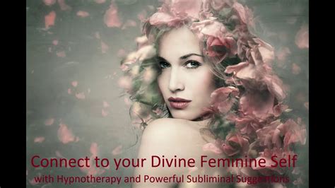 Divine Feminine Connection And Empowerment Release The Past Youtube