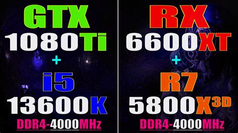Gtx 1080ti Intel I5 13600k Vs Rx 6600xt Ryzen 7 5800x3d Pc Games