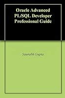 Oracle Advanced Pl Sql Developer Professional Guide By Saurabh Gupta
