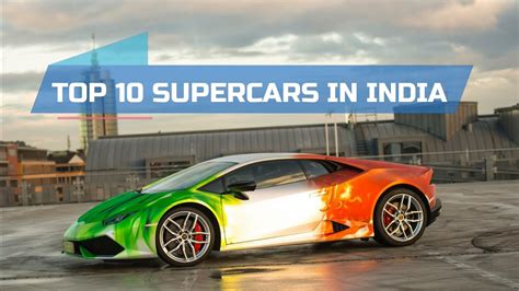 Top 10 Supercars In India Indyacars Youtube
