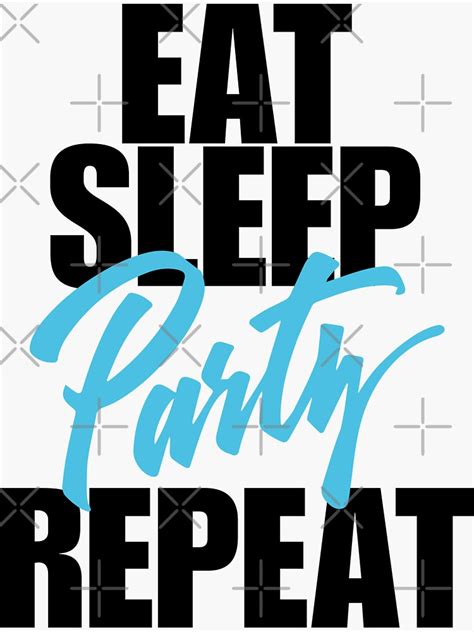 Eat Sleep Party Repeat Sticker For Sale By Ares Marv Redbubble