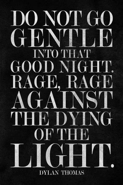 Do Not Go Gentle Into That Good Night Dylan Thomas Mystique Rebel