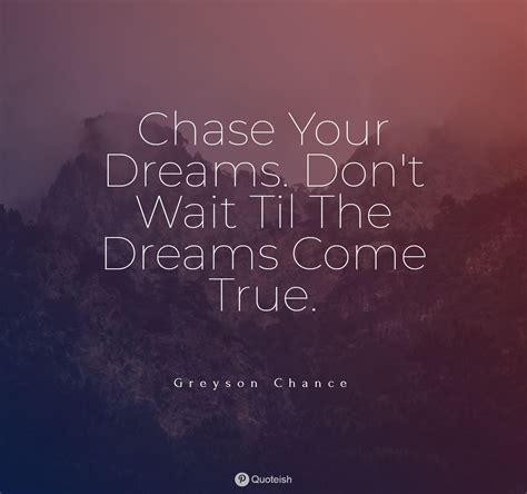 40+ Chasing Dreams Quotes - QUOTEISH | Chasing dreams quotes, My dreams quotes, Dream quotes ...