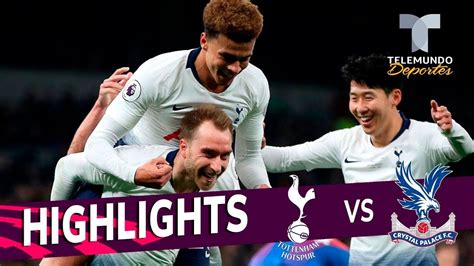 Tottenham Vs Crystal Palace 2 0 Goals And Highlights Premier League Telemundo Deportes Youtube