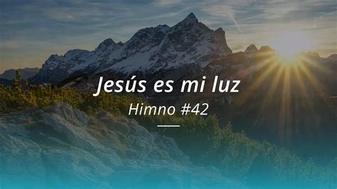 Jesús Es Mi Luz N°42 Youtube