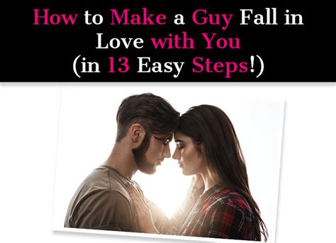 How To Make A Guy Fall In Love With You In 13 Easy Steps A New Mode