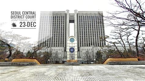 ศาลกลางกรุงโซล และสวนซอรีกล Seoul Central District Court And Seorigol