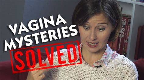 Vagina Mysteries Solved Youtube