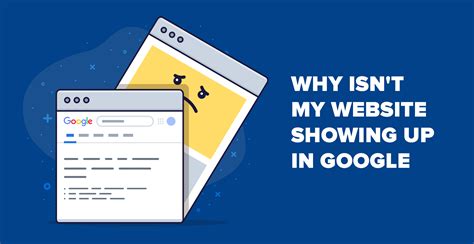 Reasons Your Website Isn T Showing Up On Google And How To Fix It