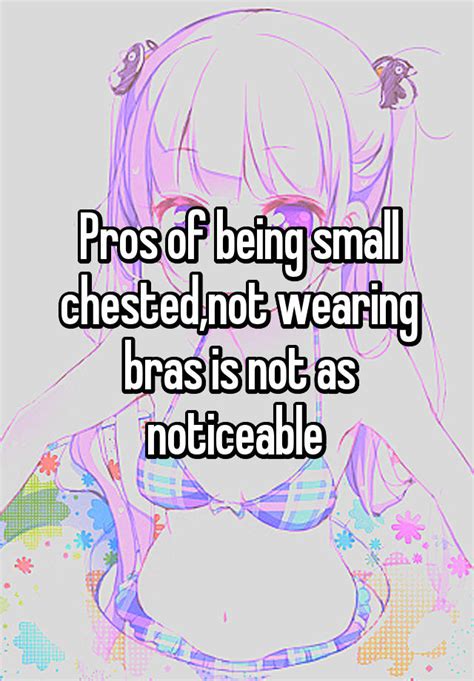 Pros Of Being Small Chestednot Wearing Bras Is Not As Noticeable