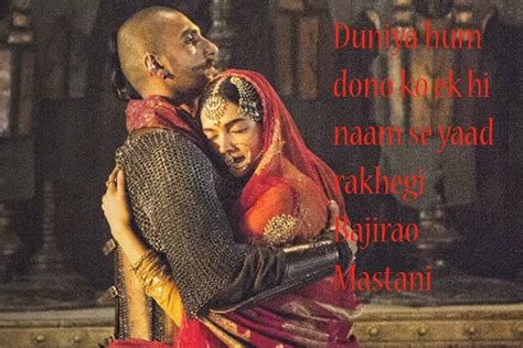 17 Dialogues From Deepika Padukone Ranveer Singhs Bajirao Mastani That Will Be Remembered For