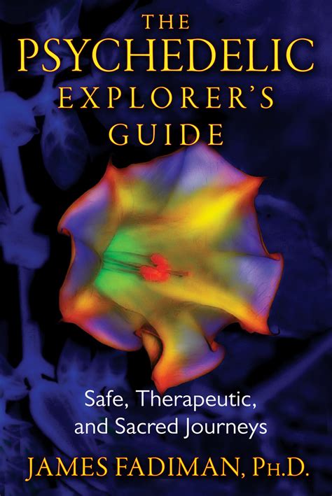 The Psychedelic Explorers Guide Book By James Fadiman Official