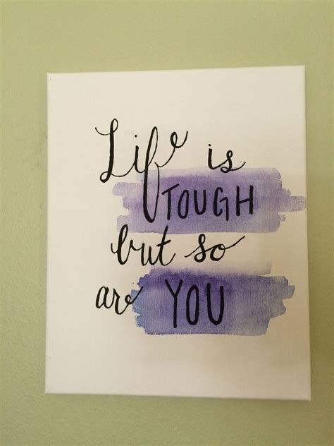 Life Is Tough But So Are You Canvas Painting Hand Lettering Quotes