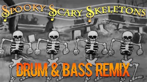 Spooky Scary Skeletons Kasger Drum And Bass Remix Youtube