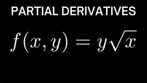 find the partial derivatives of f x y ysqrt x with respect to x and y youtube