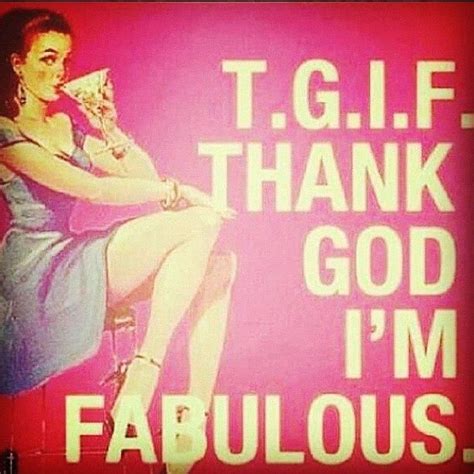 Thank God I Am Faboulous Quotes Thank God Im Fabulous My Board