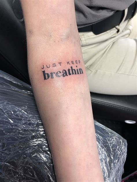 Just Keep Breathin Tattoo Body Art Tattoo Quotes Tattoos